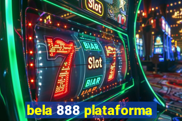 bela 888 plataforma